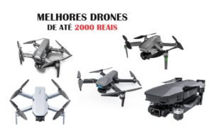 melhores drones de até R$2.000,00
